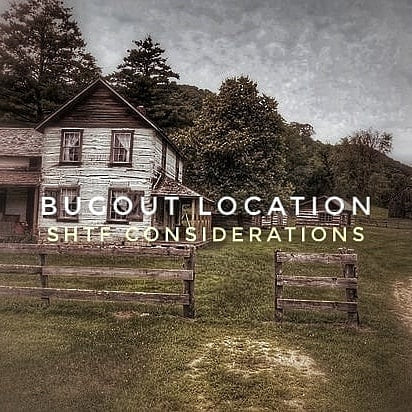 Bugout and Homestead Location Considerations for SHTF