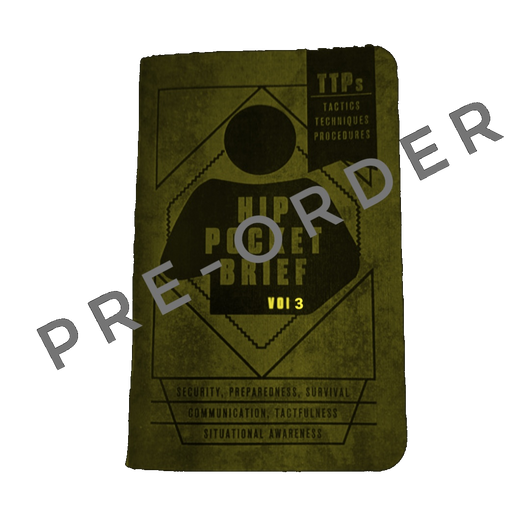 Hip Pocket Brief Volume 3 (Pre-Order, available in 2024) - Tactics, Techniques, and Procedures for the Everyday Civilian